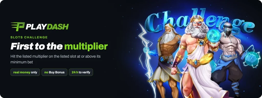 Playdash Slots Challenge: first to hit the listed multiplier at the minimum bet wins