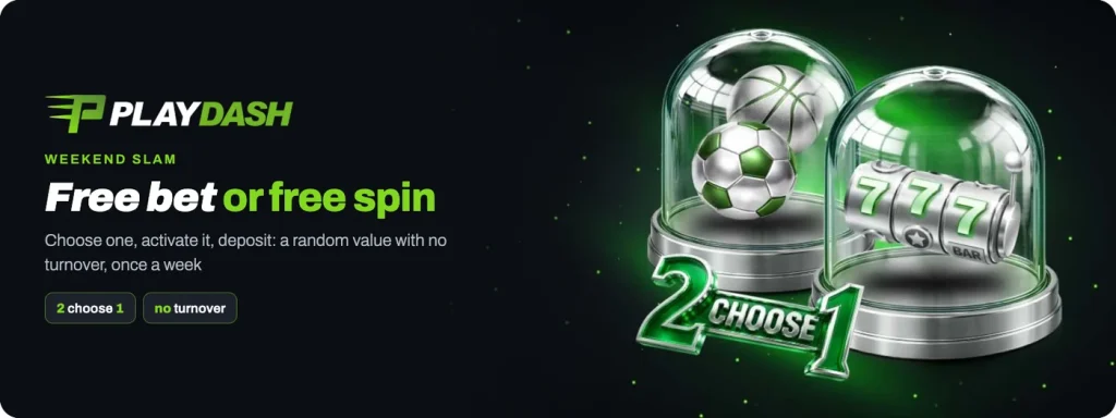 Playdash Weekend Slam: a free bet or a free spin, random value, no turnover