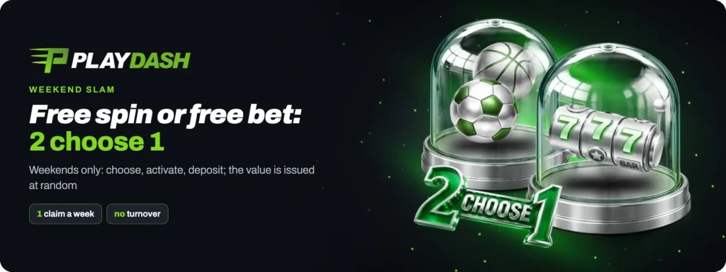 Playdash Weekend Slam: choose a free spin or a free bet, once a week